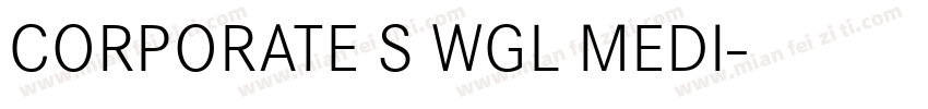 CORPORATE S WGL MEDI字体转换